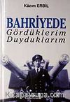 Bahriyede Gördüklerim Duyduklarım