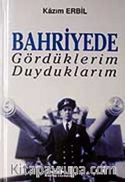 Bahriyede Gördüklerim Duyduklarım