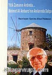 Yitik Zamanın Ardında...Mehmet Ali Ambarcı'nın Anılarında Datça