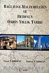 Bağlayıcı Malzemelerin ve Betonun Onbin Yıllık Tarihi