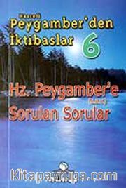 Hz. Peygamber'e Sorulan Sorular / Peygamber'den İktibaslar 6 (Cep Boy)