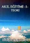 Akıl Eğitimi 1 - Teori