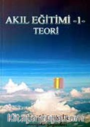 Akıl Eğitimi 1 - Teori