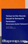 Türkiye'nin İller Bazında İktisadi ve Demografik Farklılıkları (Kovaryans Analizi Yaklaşımı)