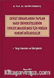 Devlet Ormanlarına Yapılan Vakıf Üniversitelerinin Devlete Maledilmesi İçin Verilen Hukuki Mücadeleler