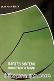 Barter Sistemi / Hukuki Yapısı ve İşleyişi