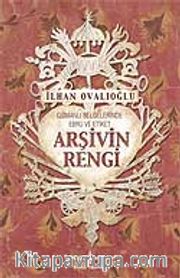 Arşivin Rengi / Osmanlı Belgelerinde Ebru ve Etiket