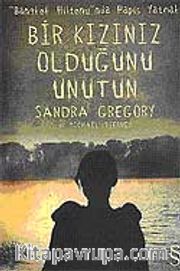Bir Kızınız Olduğunu Unutun