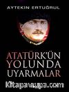 Atatürk'ün Yolunda Uyarmalar