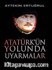 Atatürk'ün Yolunda Uyarmalar