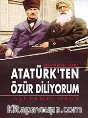Ben Yüksel Mert Atatürk'ten Özür Diliyorum