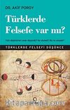 Türklerde Felsefe Var mı? & Türk Düşünürleri Neler Düşündü? Ne Söyledi? Biz Ne Anladık?