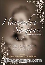 Haremden Sürgüne <br /> Bir Osmanlı Prensesi