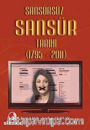Sansürsüz Sansür Tarihi (1795-2011)