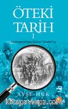 Öteki Tarih -1 & Abdülmecid'den İttihat Terakki'ye