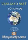 Yaklaşan Saat & Dünyamız 1