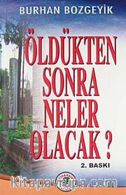 Öldükten Sonra Neler Olacak?