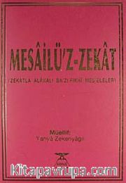 Mesailü'z-Zekat <br /> Zekatla Alakalı Bazı Fıkhi Meseleler