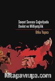 Sovyet Sonrası Coğrafyada Devlet ve Milliyetçilik