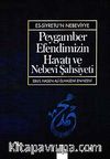 Peygamber Efendimizin Hayatı ve Nebevi Şahsiyeti