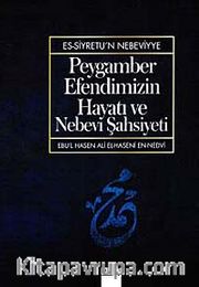 Peygamber Efendimizin Hayatı ve Nebevi Şahsiyeti