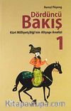 Dördüncü Bakış 1 & Kürt Milliyetçiliği'nin Altyapı Analizi