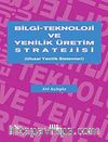 Bilgi-Teknoloji ve Yenilik Üretim Stratejisi & Ulusal Yenilik Sistemleri