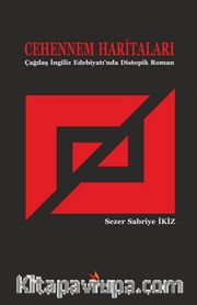 Cehennem Haritaları <br /> Çağdaş İngiliz Edebiyatı'nda Distopik Roman