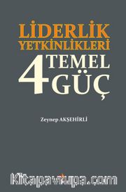 Liderlik Yetkinlikleri 4 Temel Güç