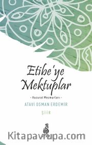 Etibe’ye Mektuplar <br /> Hucurat Mezmurları