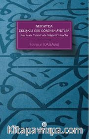 Kur’an’da Çelişkili Gibi Görünen Ayetler <br /> İbn Kesir Tefsiri’nde Müşkilü’l-Kur’an