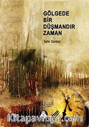 Gölgede Bir Düşmandır Zaman