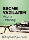 Seçme Yazılarım & Yavuz Odabaşı