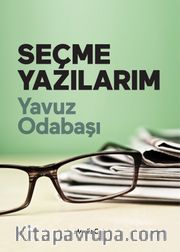 Seçme Yazılarım <br /> Yavuz Odabaşı