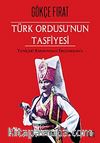 Türk Ordusu'nun Tasfiyesi & Yeniçeri Kırımından Ergenekon'a (Ciltsiz)