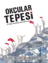 Okçular Tepesi (Ciltli) & 15 Temmuz Kahramanlarının Hikayeleri
