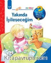 Minikler - Yakında İyileşeceğim / Neden, Niçin, Nasıl? Serisi