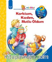 Korktum, Kızdım, Mutlu Oldum / Minikler Serisi