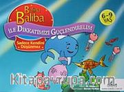 Balina Baliba Sadece Kendini Düşünmez / Balina Baliba ile Dikkatimizi Güçlendirelim