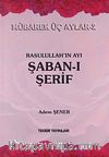 Rasullah'ın Ayı Şaban-ı Şerif / Mübarek Aylar -2