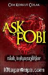 Aşkfobi & Islak İmkansızlıklar