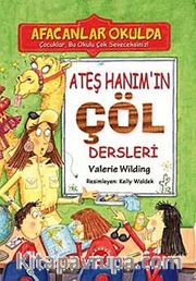 Ateş Hanım'ın Çöl Dersleri / Afacanlar Okulda