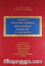 Gerekçeli Kaçakçılıkla Mücadele Kanunu ve İlgili Mevzuat