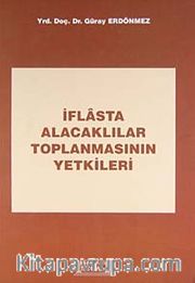 İflasta Alacaklılar Toplanmasının Yetkileri