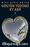 Göster Yüzünü Ey Aşk