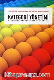 Kategori Yönetimi / Üretici Perakendeci Tüketici Odaklı