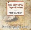 T.S.Spivet'in Seçme Eserleri
