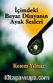İçimdeki Beyaz Dünyanın Ayak Sesleri