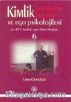 Kimlik Bocalaması Bunalımı ve Ego Psikolojileri 10. BPT Aralık 2011 Ders Notları 6