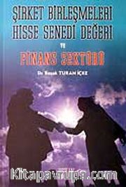 Şirket Birleşmeleri Hisse Senedi Değeri ve Finans Sektörü